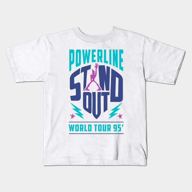 Powerline - Stand Out - World Tour 95' Kids T-Shirt by Batg1rl